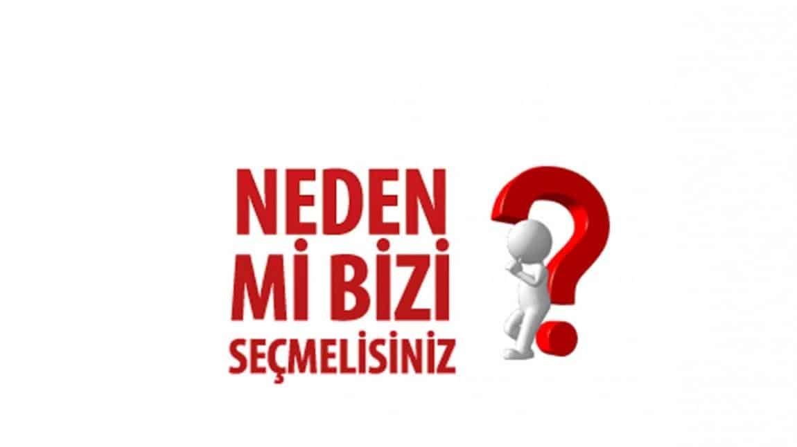 Okulumuzu Neden Tercih Etmelisiniz?